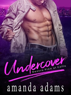 cover image of Undercover--Dentro Fino al Collo